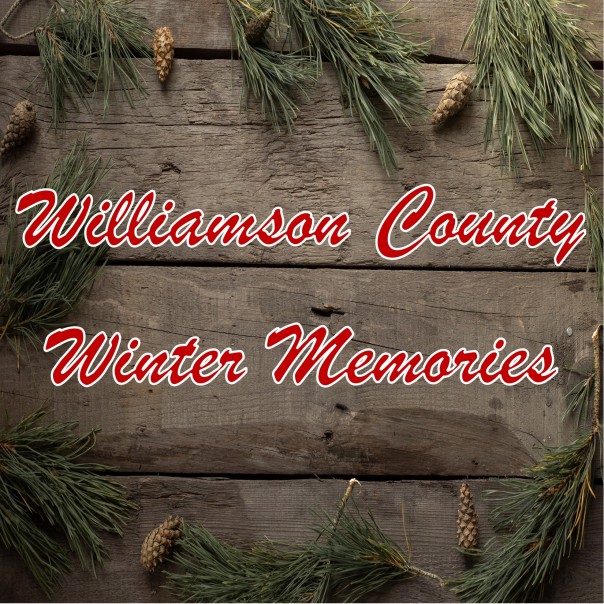 Williamson County Winter Memories