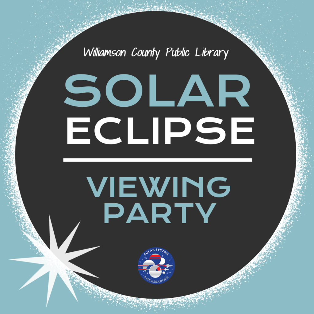 Williamson County Public Library Solar Eclipse Viewing Party with eclipse graphic and a star and the NASA Solar System Ambassador logo